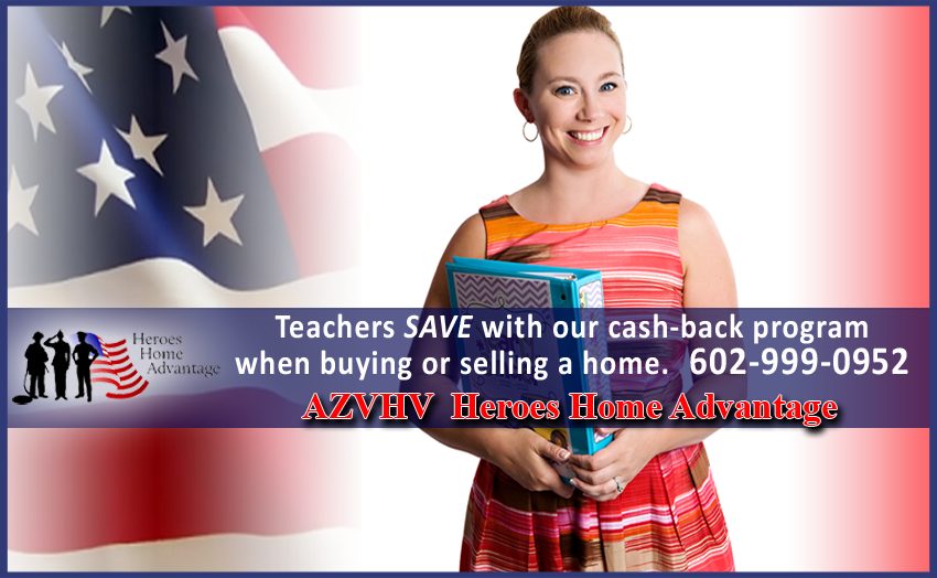 Teachers SAVE when buying or selling a home - AZVHV Heroes Home Advantage - Bill Salvatore, Realty Executives East Valley - 602-999-0952