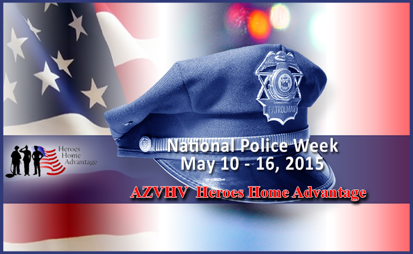 National Police Week, Honoring Police Officers May 10-16, 2015 - Bill Salvatore, Realty Executives East Valley - 602-999-0952